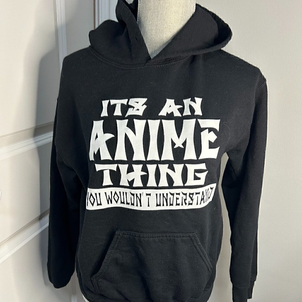 "It's An Anime Thing You Wouldn't Understand" Black Hoodie GUC Size S